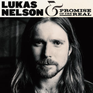 Lukas Nelson & Promise of The Real